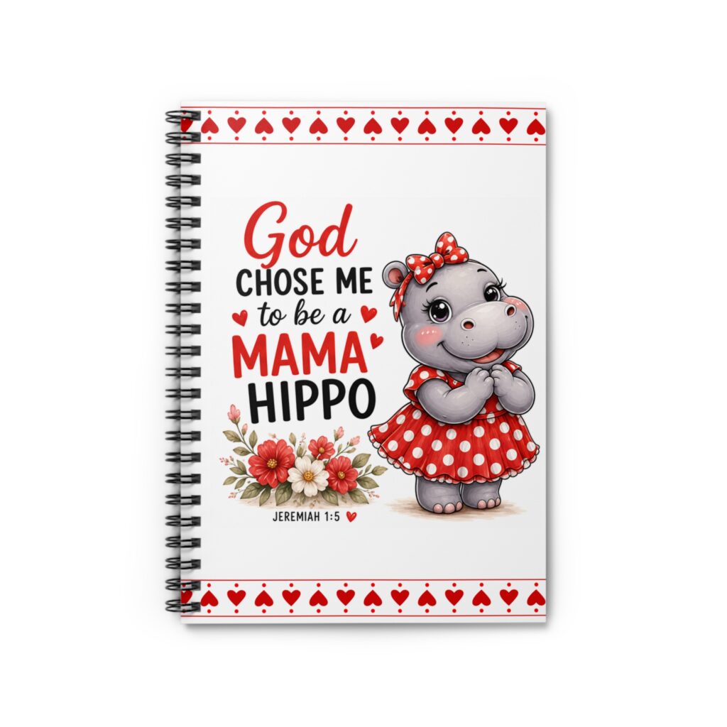 God Chose Me to Be a Mama Hippo Spiral Notebook | Mama Hippopotamus Illustration Journal | Jeremiah 1:5 | Mother's Day Gift