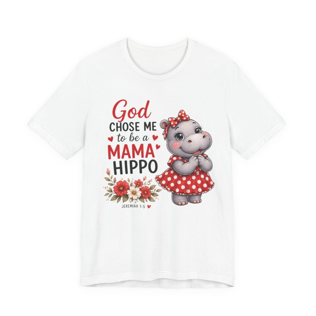 God Chose Me to Be a Mama Hippo T-Shirt | Hippo Mom, Christian Mother's Day | Hippopotamus Lovers