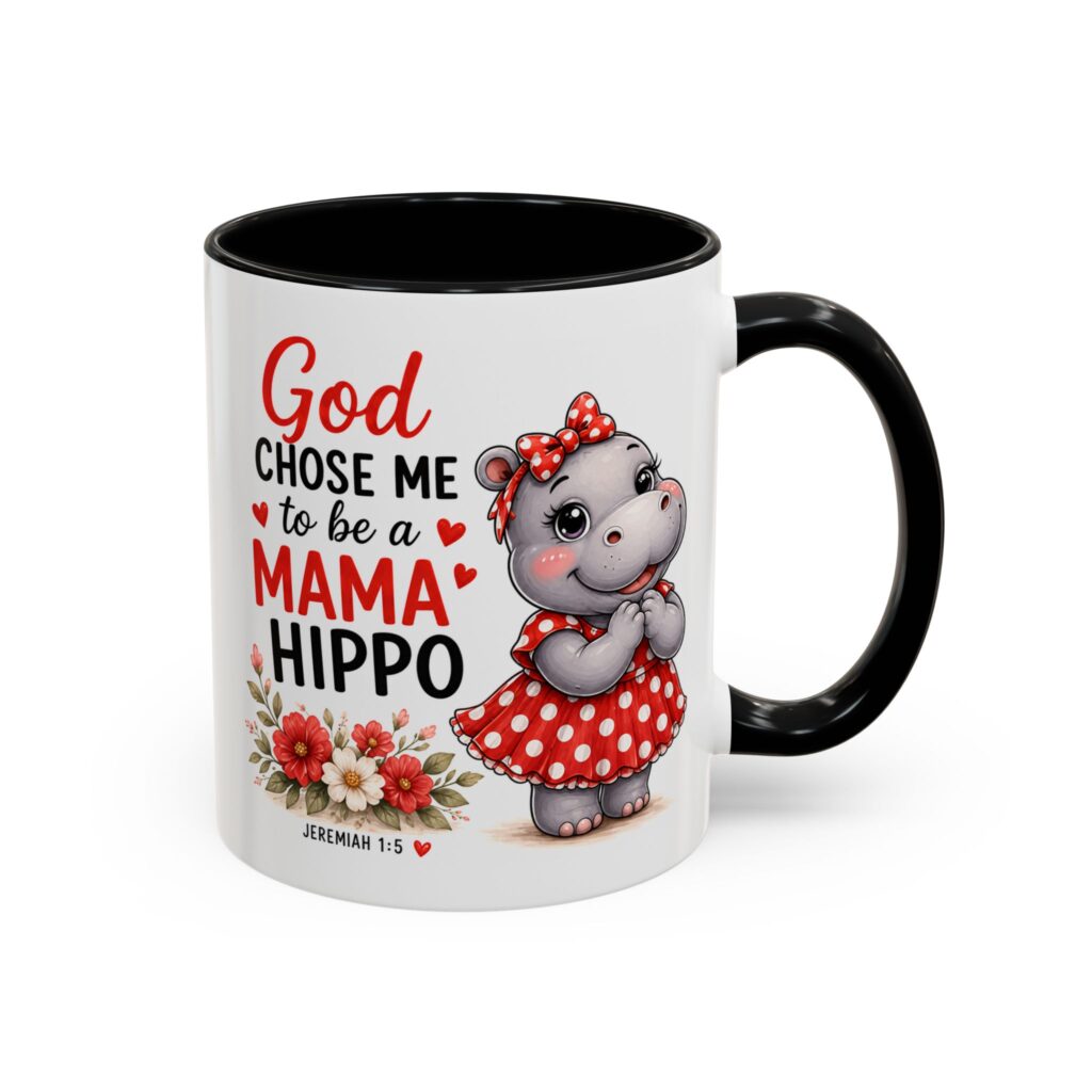 God Chose Me to Be a Mama Hippo | Coffee Mug (11oz / 15oz) Christian Mother’s Day Gift, Cute Faith Coffee Cup for Moms