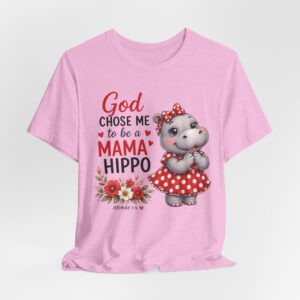 God Chose Me to Be a Mama Hippo T-Shirt | Hippo Mom, Christian Mother's Day | Hippopotamus Lovers - Image 48