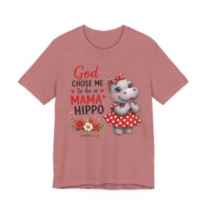 God Chose Me to Be a Mama Hippo T-Shirt | Hippo Mom, Christian Mother's Day | Hippopotamus Lovers - Image 13