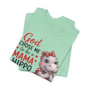 God Chose Me to Be a Mama Hippo T-Shirt | Hippo Mom, Christian Mother's Day | Hippopotamus Lovers - Image 27